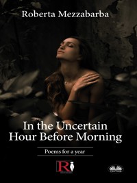 In The Uncertain Hour Before Morning - Roberta Mezzabarba - E-Book