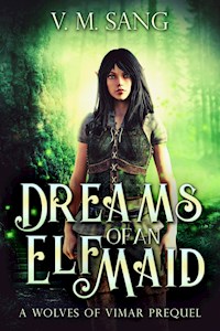 Dreams Of An Elf Maid - V.M. Sang - E-Book