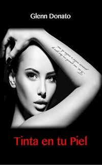 Tinta en tu Piel - Glenn Donato - E-Book