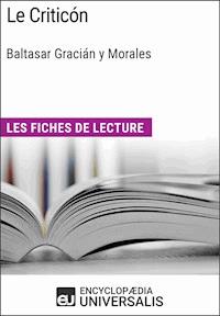 Le Criticón de Baltasar Gracián y Morales - Encyclopaedia Universalis - E-Book