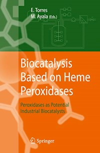 Biocatalysis Based on Heme Peroxidases -  - E-Book
