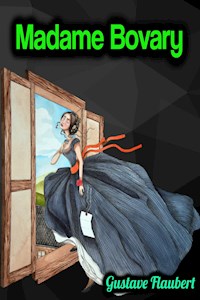Madame Bovary - Gustave Flaubert - Gustave Flaubert - E-Book
