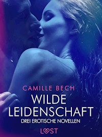 Wilde Leidenschaft – Drei erotische Novellen - Camille Bech - E-Book + Hörbuch