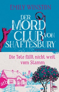 Der Mordclub von Shaftesbury – Die Tote fällt nicht weit vom Stamm - Emily Winston - E-Book