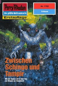 Perry Rhodan 1782: Zwischen Schingo und Tampir - Peter Terrid - E-Book