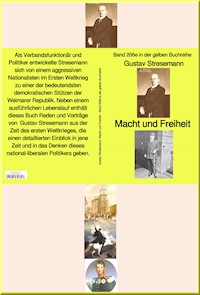 Gustav Stresemann: Macht und Freiheit – Band 206e in der gelben Buchreihe – bei Jürgen Ruszkowski - Gustav Stresemann - E-Book