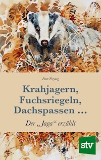 Krahjagern, Fuchsriegeln, Dachspassen … - Peter Freytag - E-Book