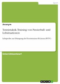 Tennistaktik. Training von Passierball- und Lobsituationen -  - E-Book