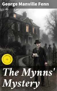 The Mynns' Mystery - George Manville Fenn - E-Book