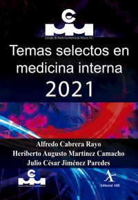 Temas selectos en medicina interna 2021 - Alfredo Cabrera Rayo - E-Book