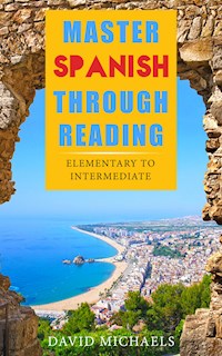 Master Spanish Through Reading. - David Michaels - E-Book