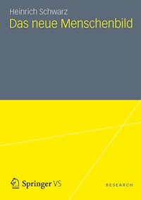 Das neue Menschenbild - Heinrich Schwarz - E-Book