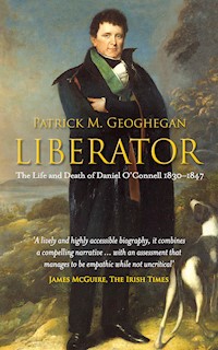 Liberator Daniel O'Connell - Patrick M. Geoghegan - E-Book