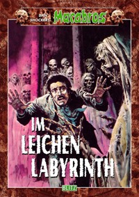 Macabros 006: Im Leichenlabyrinth - Dan Shocker - E-Book