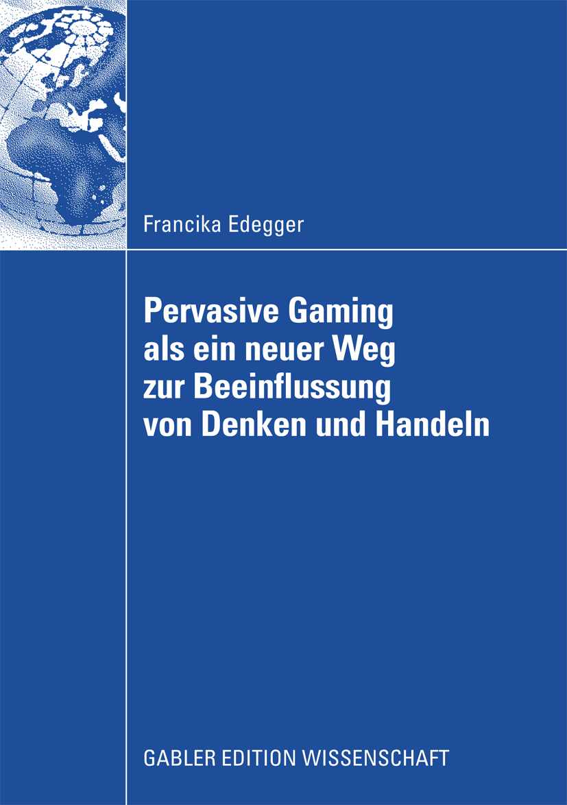 Pervasive Gaming als ein neuer Weg zur Beeinflussung von Denken und Handeln - Francika Edegger - E-Book