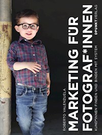 Marketing für Fotograf*innen - Roberto Valenzuela - E-Book