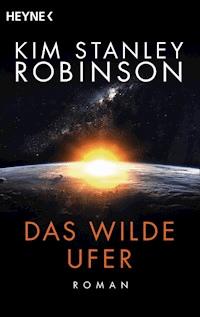 Das wilde Ufer - Kim Stanley Robinson - E-Book