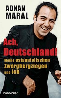 Ach, Deutschland! - Adnan Maral - kostenlos E-Book