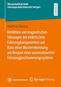 Detektion von magnetischen Störungen der elektrischen Fahrzeugkomponenten auf Basis einer Mustererkennung am Beispiel eines automatisierten Fahrzeugpositionierungssystems - Matthias Hisung - E-Book