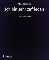 Ich bin sehr zufrieden - Molo Malteser - E-Book