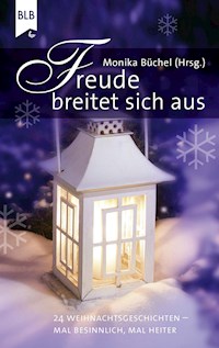 Freude breitet sich aus - Monika Büchel - E-Book