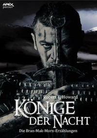 KÖNIGE DER NACHT - Die BRAN MAK MORN-Erzählungen - Robert E. Howard - E-Book