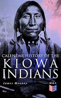 Calendar History of the Kiowa Indians - James Mooney - E-Book