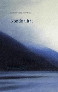 Nondualität - Rameshwara Ronny Hiess - E-Book