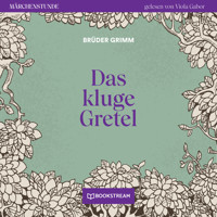 Das kluge Gretel - Märchenstunde, Folge 14 (Ungekürzt) - Brüder Grimm - Hörbuch