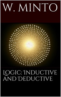 Logic, Inductive and Deductive - William Minto - E-Book