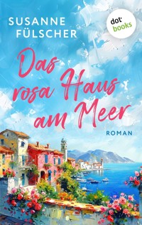 Das rosa Haus am Meer - Susanne Fülscher - E-Book
