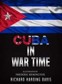 Cuba in War Time - Richard Harding Davis - E-Book
