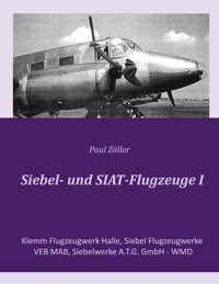 Siebel- und SIAT-Flugzeuge I - Paul Zöller - E-Book
