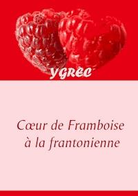 Coeur de Framboise à la frantonienne - Ygrec - E-Book
