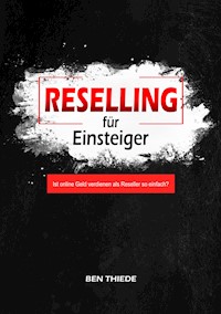 Reselling für Einsteiger - Ben Thiede - E-Book