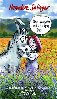 Und morgen will ich einen Esel ! - Hannelore Salinger - E-Book