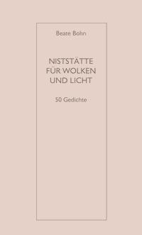 NISTSTÄTTE FÜR WOLKEN UND LICHT - Beate Bohn - E-Book