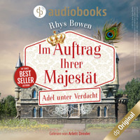 Adel unter Verdacht - Im Auftrag Ihrer Majestät-Reihe, Band 4 (Ungekürzt) - Rhys Bowen - Hörbuch