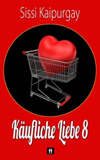 Käufliche Liebe 8 - Sissi Kaipurgay - E-Book
