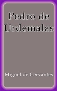 Pedro de Urdemalas - Miguel de Cervantes - E-Book