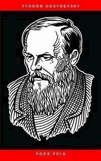 Poor Folk - Fyodor Dostoevsky - E-Book
