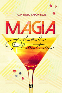 Magia del Plata - Juan P. Capón Filas - E-Book