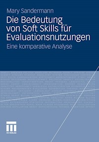 Die Bedeutung von Soft Skills für Evaluationsnutzungen - Mary Sandermann - E-Book