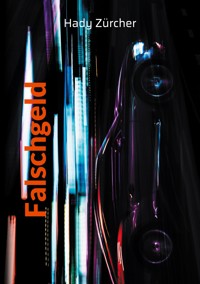 Falschgeld - Hady Zürcher - E-Book