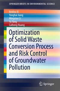 Optimization of Solid Waste Conversion Process and Risk Control of Groundwater Pollution - Beidou Xi - E-Book