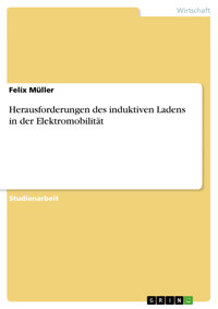Herausforderungen des induktiven Ladens in der Elektromobilität - Felix Müller - E-Book
