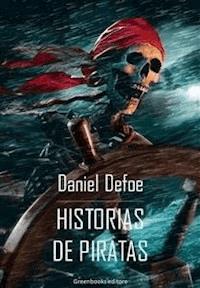 Historias de piratas - Daniel Defoe - E-Book