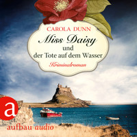 Miss Daisy und der Tote auf dem Wasser - Miss Daisy ermittelt, Band 6 (Ungekürzt) - Carola Dunn - Hörbuch