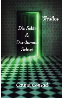 Die Sekte & Der stumme Schrei - Carma Conrad - E-Book