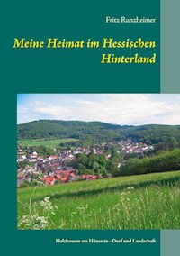 Meine Heimat im Hessischen Hinterland - Fritz Runzheimer - E-Book